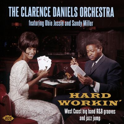 Uden Pilgrim historie Clarence Daniels Orchestra, Clarence Daniels - Hard Workin: West Coast Big  Band R&B Grooves & Jazz Jump Album Reviews, Songs & More | AllMusic