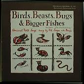 Birds, Beasts, Bugs & Bigger Fishes