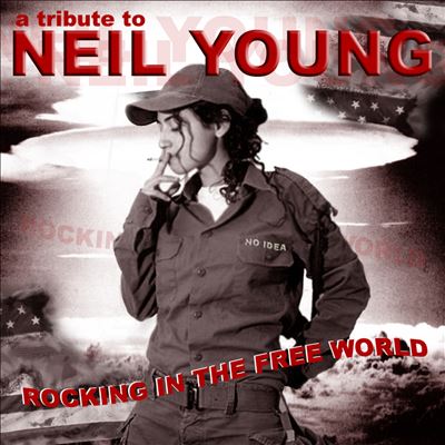 Rocking in the Free World: A Tribute to Neil Young