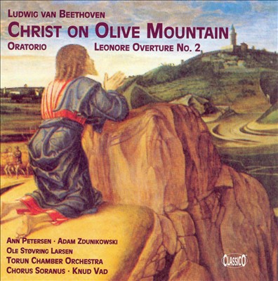Christus am Ölberge (Christ on the Mount of Olives), oratorio, Op. 85