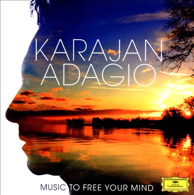 Karajan Adagio: Music to Free Your Mind