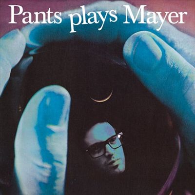 Pants Plays Mayer/Mayer Plays Pants