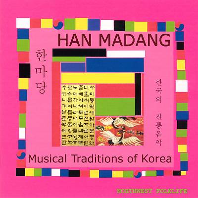 Han Madang: Musical Traditions of Korea