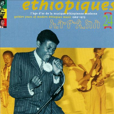Ethiopiques, Vol. 24: Golden Years of Modern Ethiopian Music 1969-1975