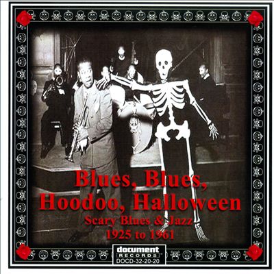 Blues, Blues, Hoodoo, Halloween: Scary Blues & Jazz 1925 to 1961