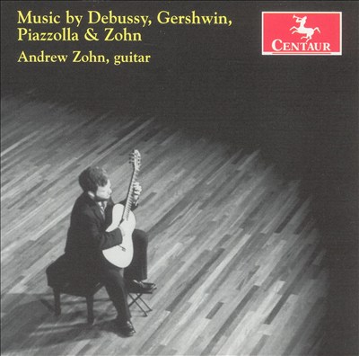 Music by Debussy, Gershwin, Piazzolla & Zohn