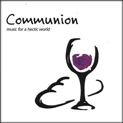 Communion, Music for a Hectic World