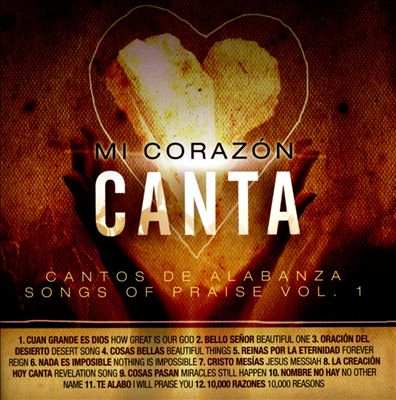 Mi Corazón Canta: Cantos de Alabanza (Songs of Praise), Vol. 1