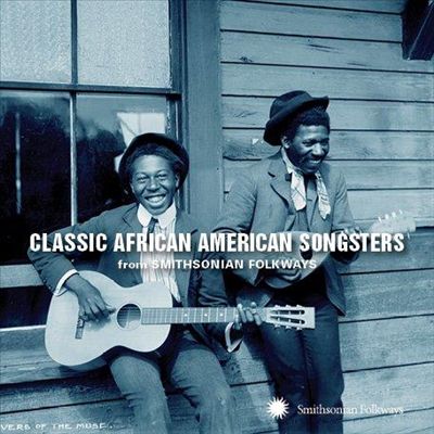 Classic African American Songsters From Smithsonian Folkways