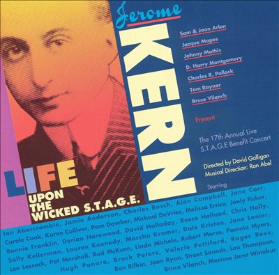 Jerome Kern: Life Upon The Wicked Stage