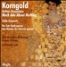 Korngold: Straussiana; Much Ado About Nothing; Cello Concerto; Etc.