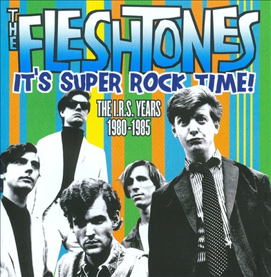 It's Super Rock Time!: The I.R.S. Years 1980-1985
