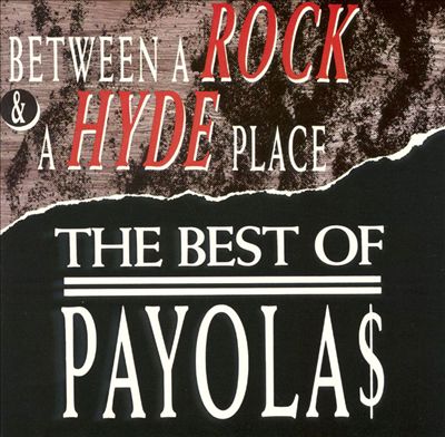 Between a Rock & a Hyde Place: The Best of the Payola$