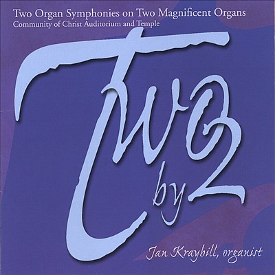 Two by 2:  Two Organ Symphonies on Two Magnificent Organs