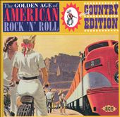 The Golden Age of American Rock 'N' Roll: Special Country Edition