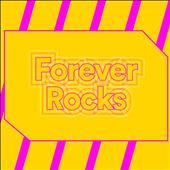 Forever Rocks