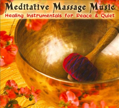 Meditative Massage Music: Healing Instrumentals for Peace & Quiet