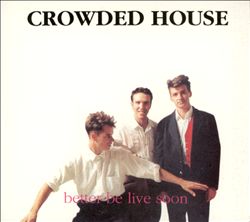 ladda ner album Crowded House - Better Be Live Soon