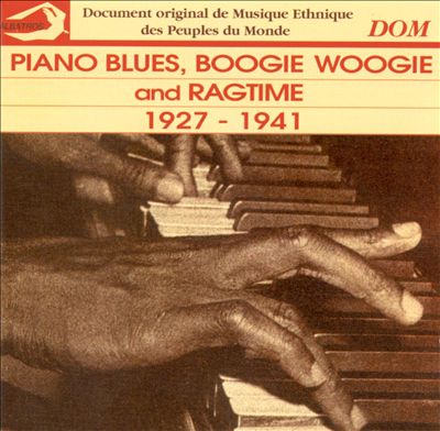 Piano Blues: Boogie Woogie & Ragtime 1927-1941