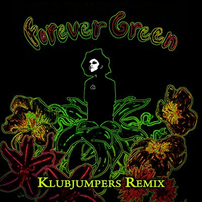 Forever Green - Klubjumpers Remix
