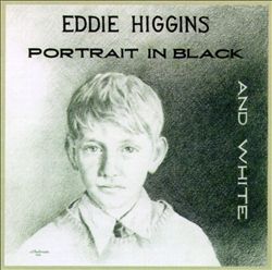 descargar álbum Eddie Higgins - Portrait In Black And White