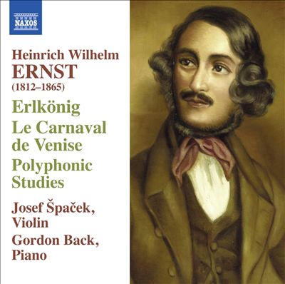 Heinrich Wilhelm Ernst: Erlkönig; Le Carnaval de Venise; Polyphonic Studies