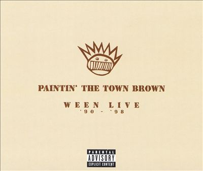 Paintin' the Town Brown: Ween Live '90-'98