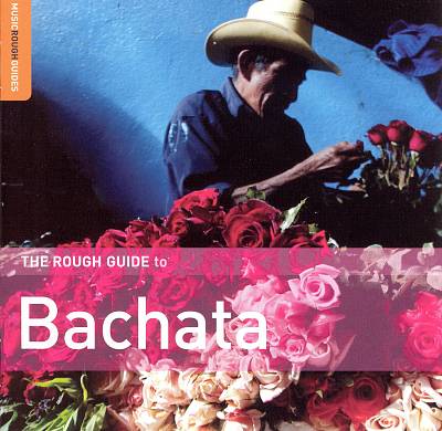 The Rough Guide to Bachata