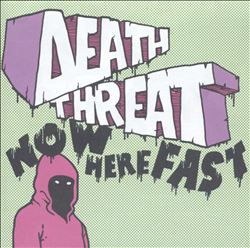 Album herunterladen Death Threat - Now Here Fast