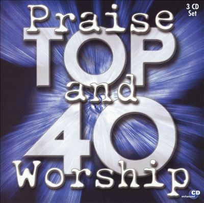 Top 4O Praise and Worship, Vol. 1