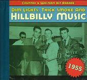 Dim Lights, Thick Smoke and Hillbilly Music: 1955