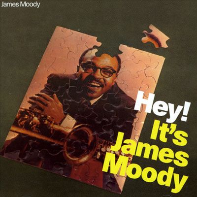 Hey! It's James Moody