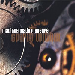 last ned album Machine Made Pleasure - Spirit Within