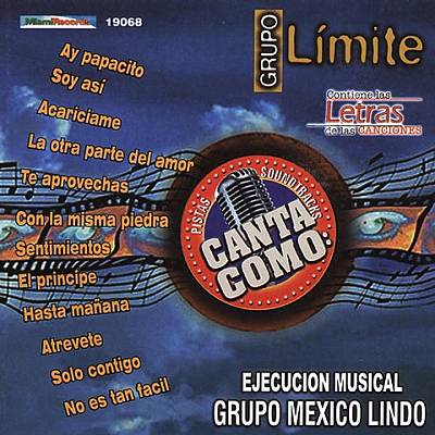 Pistas: Canta Como Grupo Mexico Lindo
