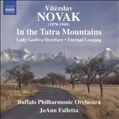 Vítazslav Novak: In the Tatra Mountains; Lady Godiva Overture; Eternal Longing