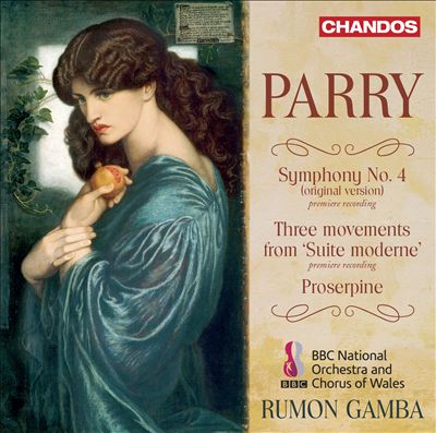 Parry: Symphony No. 4; Three Movements from Suite moderne; Proserpine