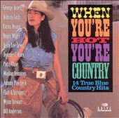 When You're Hot You're Country