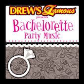 Drew's Famous Presents Bachelorette Party Music