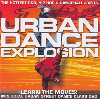 Urban Dance Explosion [Bonus DVD]
