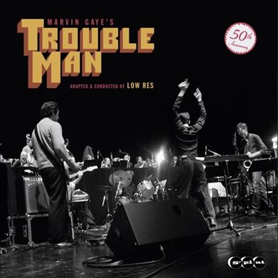 Marvin Gaye's Trouble Man: Adapted and Conducted by Low Res