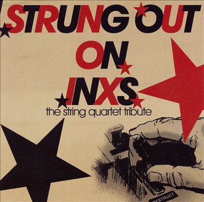 Strung out on INXS: The String Quartet Tribute
