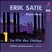 Erik Satie: Piano Music, Vol. 1 - Le Fils des Etoiles