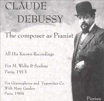 Claude Debussy: The Composer as Pianist