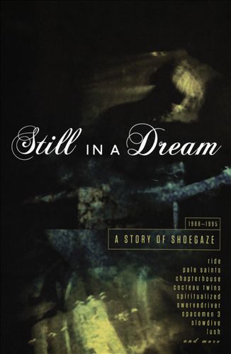 Still in a Dream: A Story of Shoegaze 1988-1995