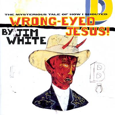 Wrong-Eyed Jesus! (The Mysterious Tale of How I Shouted)