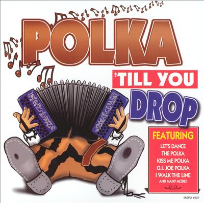 Polka 'Till You Drop [Disc 1]