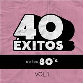 40 Éxitos De Los 80's Vol. 1
