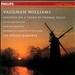 Ralph Vaughan Williams: Fantasia on a Theme by Thomas Tallis; In the Fen Country; Norfolk Rhapsody