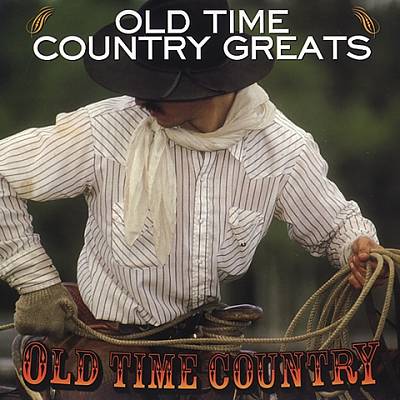 Old Time Country: Old Time Country Greats