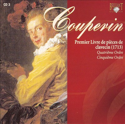 Couperin: Premier Livre de pièces de clavecin (1713) - Quatriême Ordre, Cinquiême Ordre